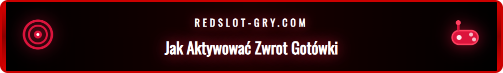 Instrukcja krok po kroku jak aktywować Redslot Cashback.