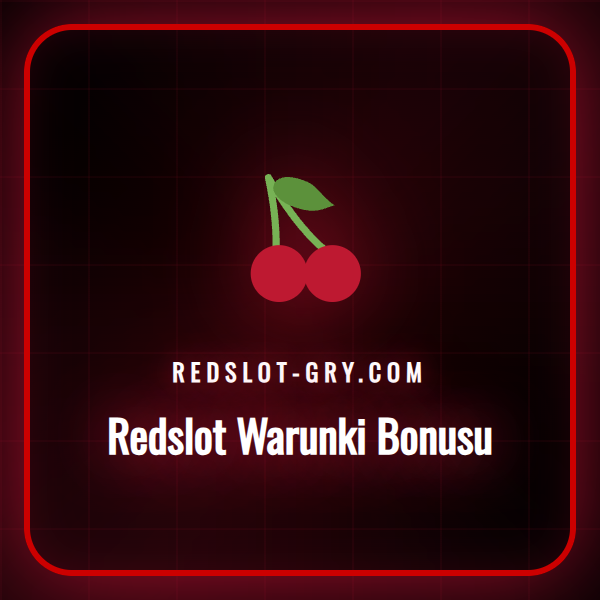 Szczegółowe omówienie Redslot Warunki Bonusu na tle interfejsu kasyna.